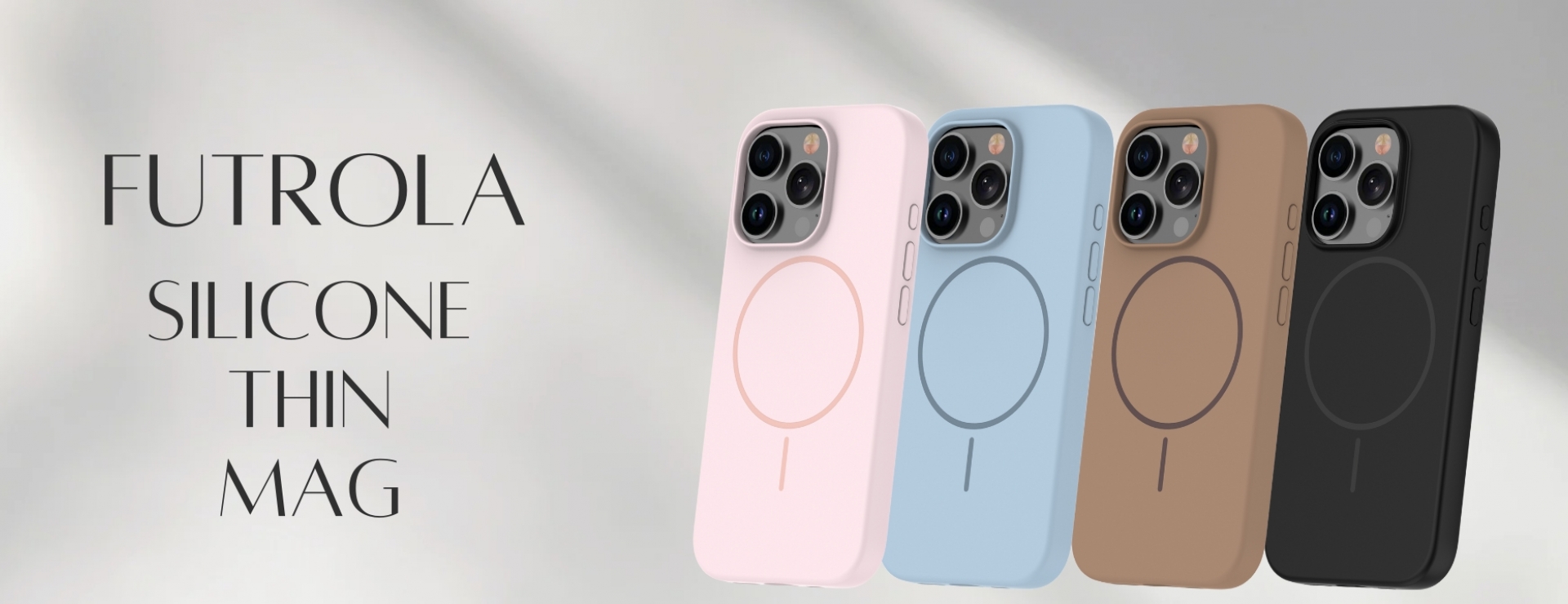 FUTROLA SILICONE THIN MAG